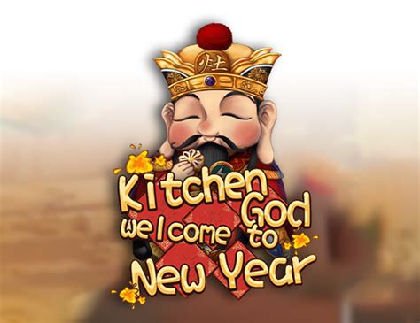 Kitchen God Welcome To New Year Bodog